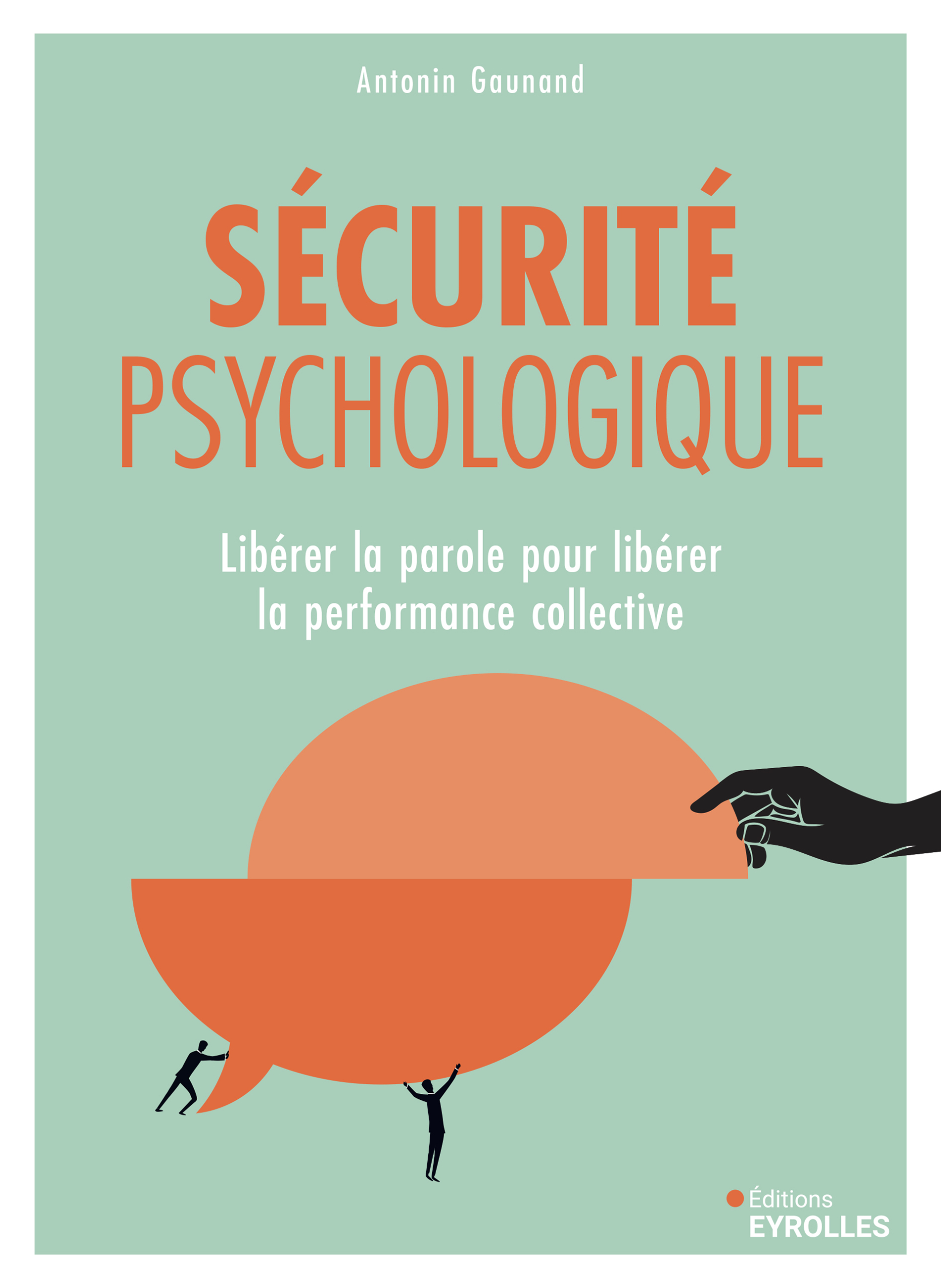Couverture - Sécurité psychologique HD Couverture du livre Sécurité psychologique d'Antonin Gaunand, publié aux Éditions Eyrolles en août 2026